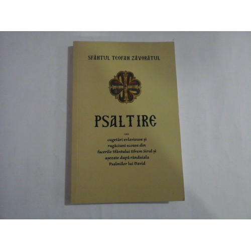 PSALTIRE - SFANTUL TEOFAN ZAVORATUL PSALTIRE - SFANTUL TEOFAN ZAVORATUL